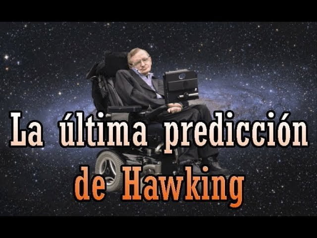 La Asombrosa Predicción que Hizo Stephen Hawking Antes de Dejar Este Mundo